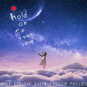 Walk Off The Earth & Phillip Phillips Hold On to Your Love cover artwork