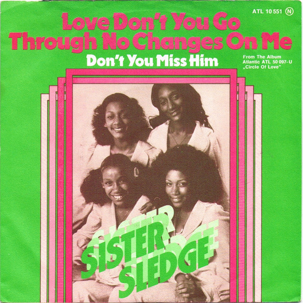 Sister Sledge — Love Don&#039;t You Go Through No Changes on Me cover artwork
