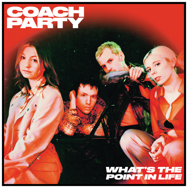 Coach Party — What&#039;s the Point In Life cover artwork
