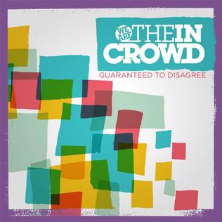 We Are the In Crowd Guaranteed to Disagree cover artwork