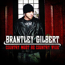 Brantley Gilbert — Country Must Be Country Wide cover artwork