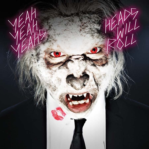Yeah Yeah Yeahs Heads Will Roll cover artwork