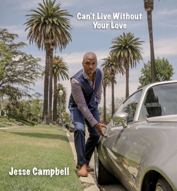 Jesse Campbell — Can&#039;t Live Without Your Love cover artwork