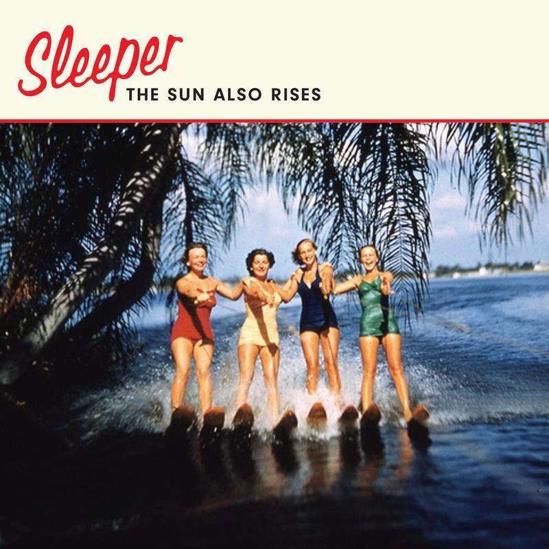 Sleeper — The Sun Also Rises cover artwork