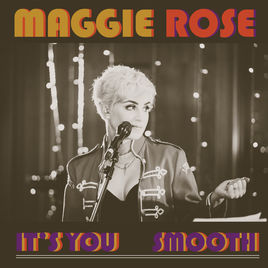 Maggie Rose It&#039;s You / Smooth cover artwork