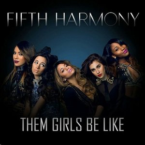 Fifth Harmony Them Girls Be Like cover artwork