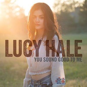 Lucy Hale You Sound Good To Me cover artwork