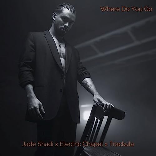 Jade Shadi, Electric Chapel, & Trackula — Where Do You Go cover artwork