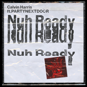 Calvin Harris ft. featuring PARTYNEXTDOOR Nuh Ready Nuh Ready cover artwork