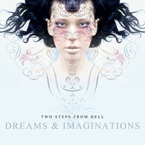 Two Steps From Hell Dreams &amp; Imagination cover artwork