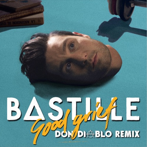 Bastille — Good Grief (Don Diablo Remix) cover artwork