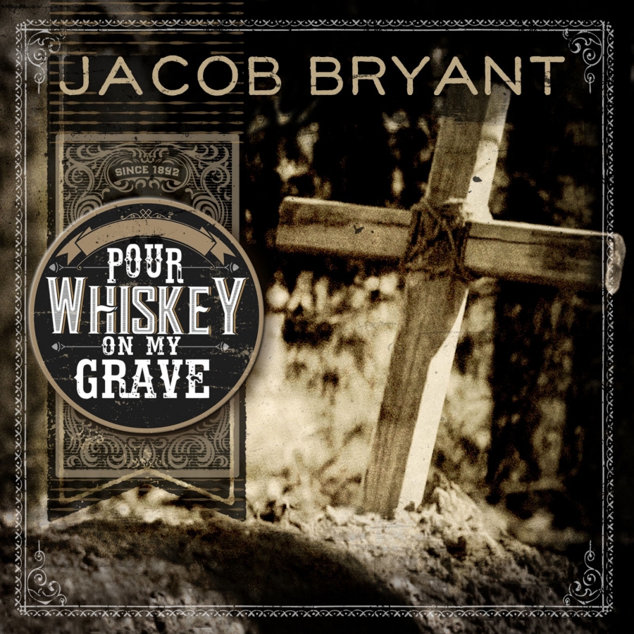 Jacob Bryant — Pour Whiskey On My Grave cover artwork