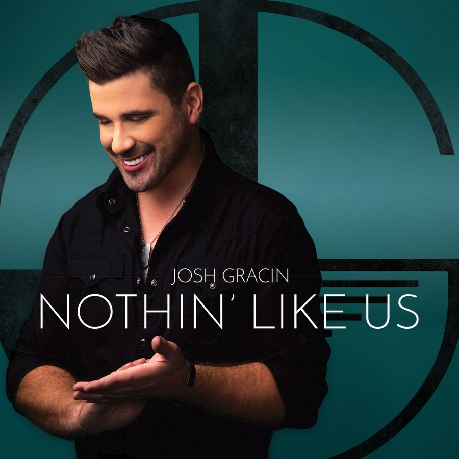 Josh Gracin — Nothin&#039; Like Us cover artwork