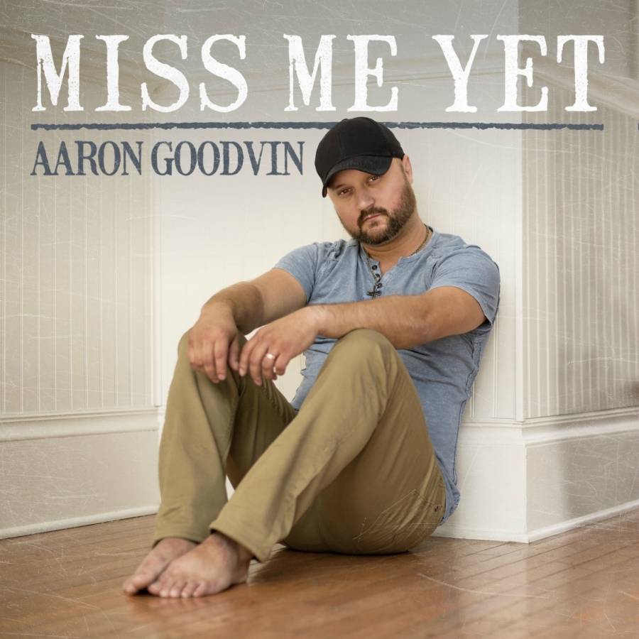 Aaron Goodvin Miss Me Yet cover artwork