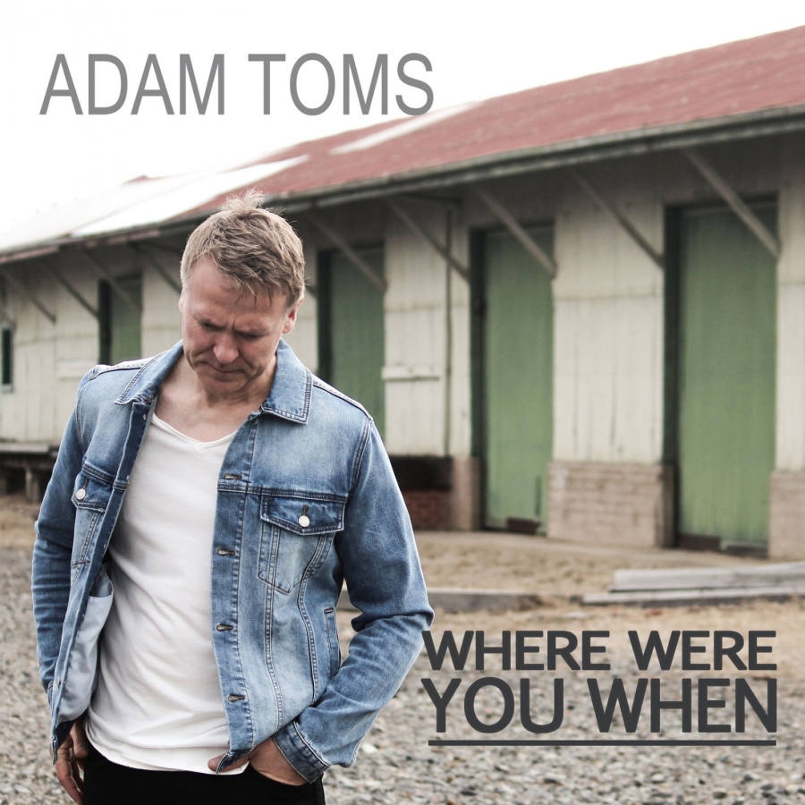 Adam Toms — Where Were You When cover artwork