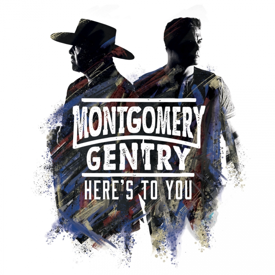 Montgomery Gentry Here&#039;s To You cover artwork