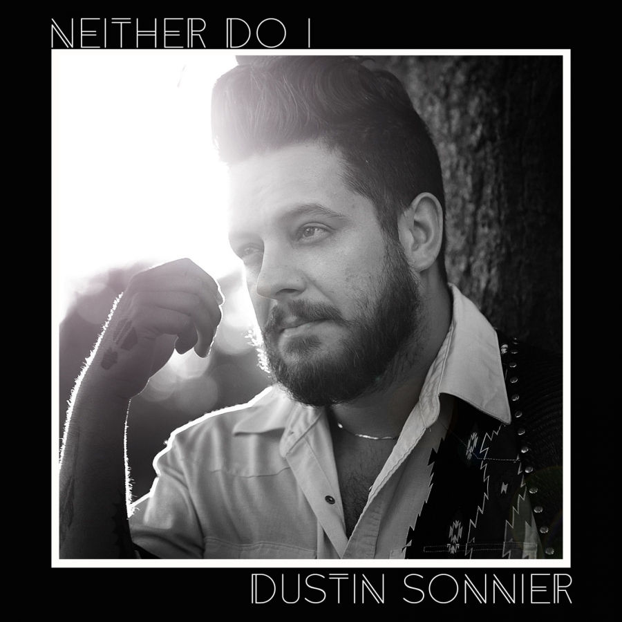 Dustin Sonnier — Neither Do I cover artwork