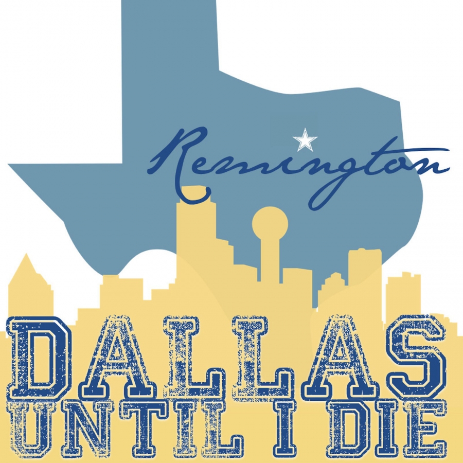 Remington — Dallas Until I Die cover artwork