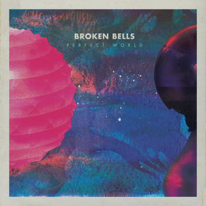 Broken Bells Perfect World cover artwork