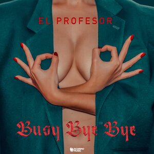 El Profesor featuring Mougleta — Busy Bye Bye cover artwork