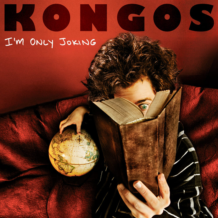KONGOS — I&#039;m Only Joking cover artwork