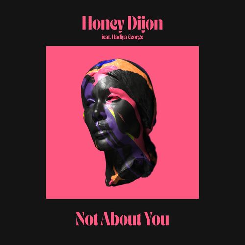 Honey Dijon featuring Hadiya George — Not About You cover artwork