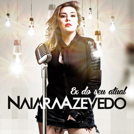 Naiara Azevedo — Ex do Seu Atual cover artwork