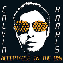 Calvin Harris Acceptable in the 80&#039;s cover artwork