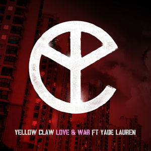 Yellow Claw featuring Yade Lauren — Love And War cover artwork
