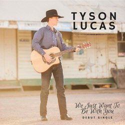 Tyson Lucas — We Just Want To Be With You cover artwork