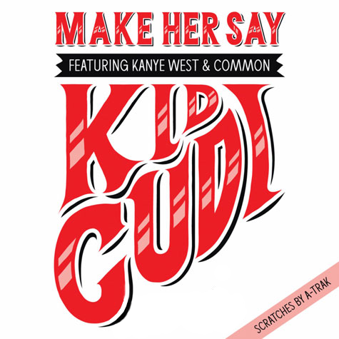 Kid Cudi featuring Kanye West & Common — Make Her Say cover artwork