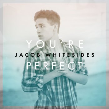 Jacob Whitesides — You&#039;re Perfect cover artwork