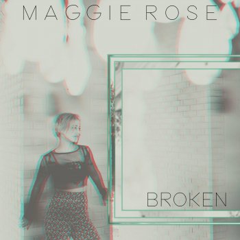 Maggie Rose Broken cover artwork