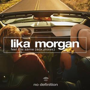 Lika Morgan — Feel The Same cover artwork