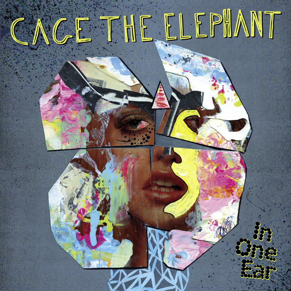 Cage the Elephant In One Ear cover artwork