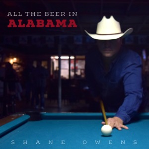 Shane Owens All The Beer In Alabama cover artwork