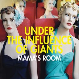 Under the Influence of Giants — Mama&#039;s Room cover artwork