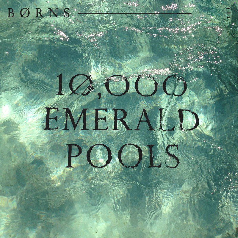 BØRNS 10,000 Emerald Pools cover artwork