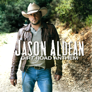 Jason Aldean Dirt Road Anthem cover artwork