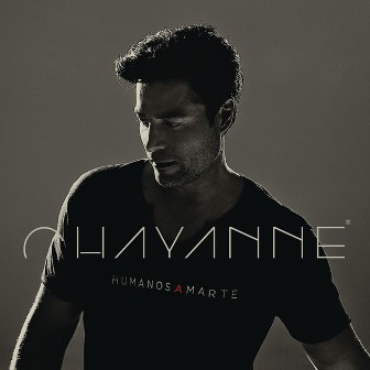 Chayanne — Humanos A Marte cover artwork