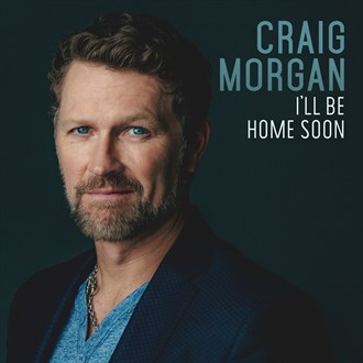 Craig Morgan I&#039;ll Be Home Soon cover artwork