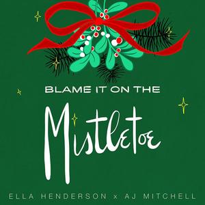 Ella Henderson & AJ Mitchell Blame It On The Mistletoe cover artwork