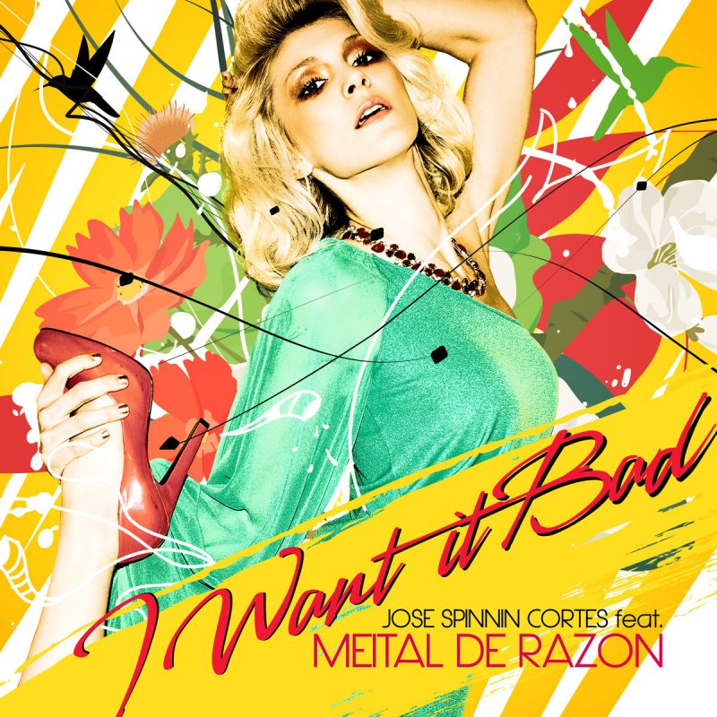 Jose Spinnin Cortes & Meital de Razon — I Want It Bad cover artwork
