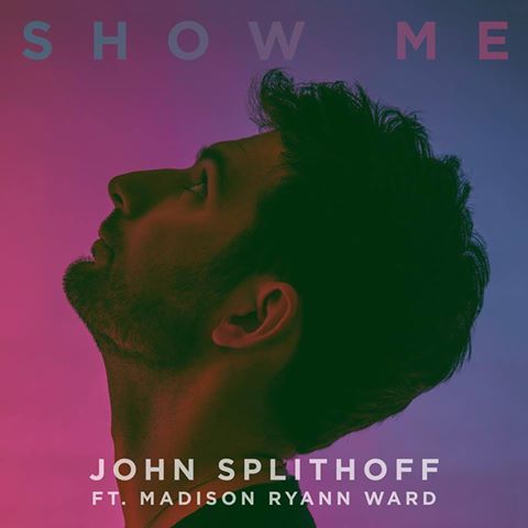 John Splithoff featuring Madison Ryann Ward — Show Me cover artwork