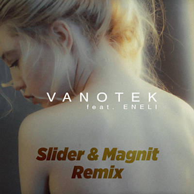 Vanotek ft. featuring Eneli Tell Me Who (Slider &amp; Magnit Remix) cover artwork