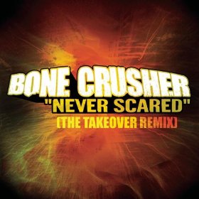 Bone Crusher ft. featuring Cam&#039;ron, Jadakiss, & Busta Rhymes Never Scared (The Takeover Remix) cover artwork