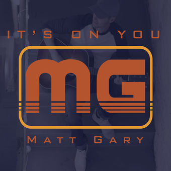Matt Gary It&#039;s On You cover artwork