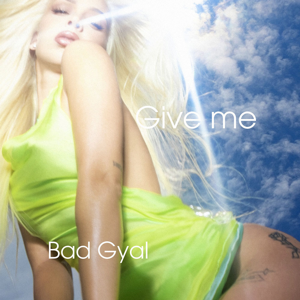 Bad Gyal — Give Me cover artwork
