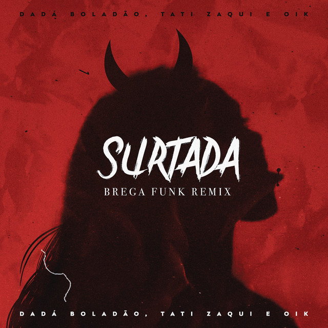 Dadá Boladão & Tati Zaqui ft. featuring OIK Surtada (Remix) cover artwork