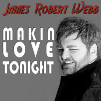 James Robert Webb — Makin&#039; Love Tonight cover artwork